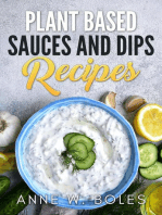Plant Based Sauces and Dips Recipes: Beginner’s Cookbook to Healthy Plant-Based Eating