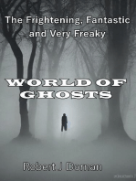 The Frightening, Fantastic, and Very Freaky World of Ghosts