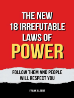 The New 18 Irrefutable Laws Of Power: Follow Them And People Will Respect You