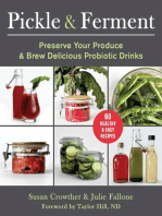 Pickle & Ferment: Preserve Your Produce & Brew Delicious Probiotic Drinks