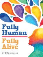 Fully Human: Fully Alive
