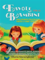 Favole per Bambini Una grande raccolta di favole e fiabe fantastiche. (Vol.13): Storie della buonanotte uniche, divertenti e rilassanti, in grado di trasmettere tanti valori e far appassionare alla lettura