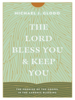 The Lord Bless You and Keep You: The Promise of the Gospel in the Aaronic Blessing