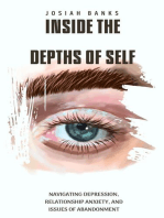 Inside the Depths of Self: Navigating Depression, Relationship Anxiety, and Issues of Abandonment