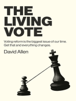 The Living Vote: Voting Reform Is the Biggest Issue of Our Time. Get That and Everything Changes.