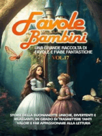 Favole per Bambini Una grande raccolta di favole e fiabe fantastiche. (Vol.17): Storie della buonanotte uniche, divertenti e rilassanti, in grado di trasmettere tanti valori e far appassionare alla lettura