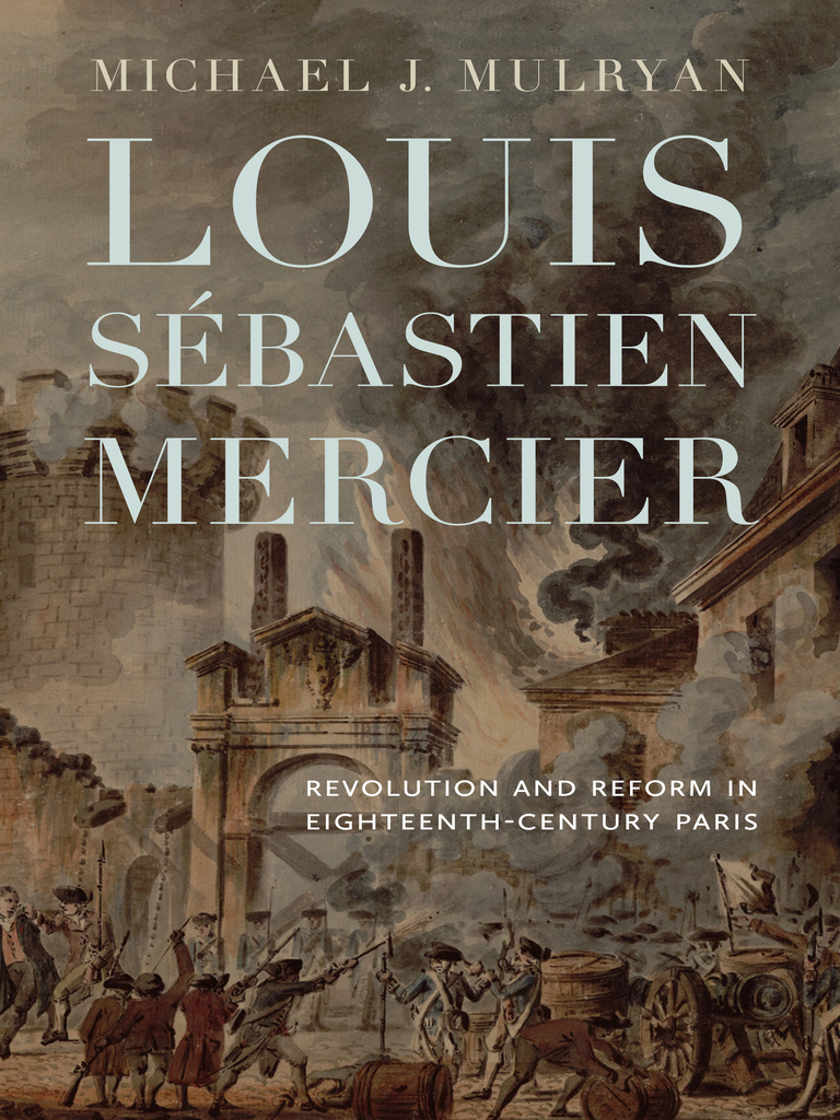 Louis Sébastien Mercier by Michael J. Mulryan (Ebook) - Read free for 30  days