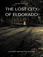 The Lost City of Eldorado: A Journey Beyond the Horizon
