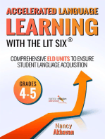 Accelerated Language Learning (ALL) with The Lit Six: Comprehensive ELD units to ensure student language acquisition, grades 4-5