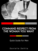 Command Respect From the Woman You Want: Quick Guide For Men