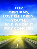 For Orphans, Lost Children, Youth, And Whom It May Concern