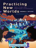 Practicing New Worlds: Abolition and Emergent Strategies