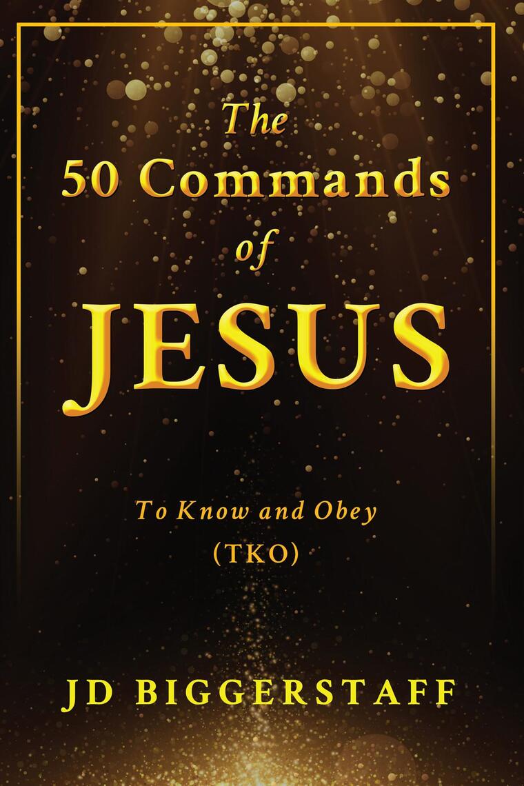 The 50 Commands of Jesus by JD Biggerstaff - Ebook | Everand