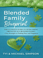 Blended Family Blueprint: The Ultimate Guide to Overcoming Obstacles As a Blended Family + Easy Strategies to Finding Peace and Happiness