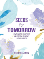 Seeds for Tomorrow: How to Access Your Power and Potential to Create Lasting Happiness