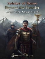 Soldier of Rome: Beyond the Frontier: The Artorian Dynasty, #6