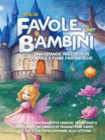 Favole per Bambini Una grande raccolta di favole e fiabe fantastiche. (Vol.32): Storie della buonanotte uniche, divertenti e rilassanti, in grado di trasmettere tanti valori e far appassionare alla lettura