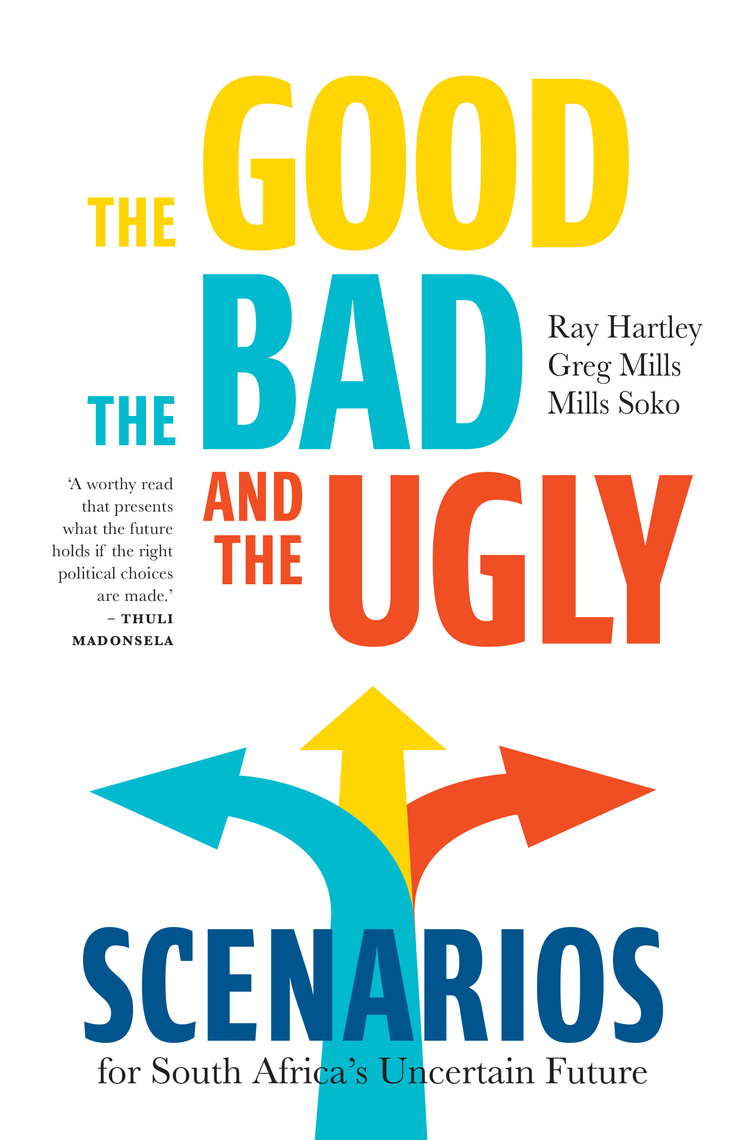 The Good, the Bad, and the Ugly by Ray Hartley, Greg Mills, Mills Soko  (Ebook) - Read free for 30 days