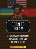 Born To Dream: An Odyssey from Rwanda to China and the United States