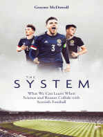 The System: What We Can Learn When Science and Reason Collide with Scottish Football