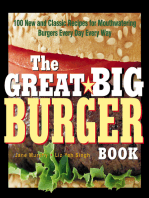 The Great Big Burger Book: 100 New and Classic Recipes for Mouthwatering Burgers Every Day Every Way