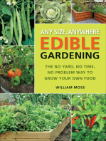 Any Size, Anywhere Edible Gardening: The No Yard, No Time, No Problem Way To Grow Your Own Food