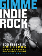Gimme Indie Rock: 500 Essential American Underground Rock Albums 1981–1996
