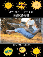My First Day of Retirement: It’s Time to Live: Financial Freedom, #182