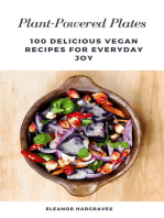 Plant-Powered Plates: 100 Delicious Recipes For Everyday Joy