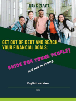Get Out of Debt and Reach Your Financial Goals: A Guide for Young People. And not so young