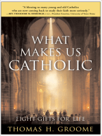 What Makes Us Catholic: Eight Gifts for Life