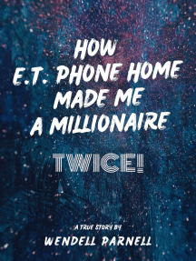 How E.T Phone Home Made Me a Millionaire, TWICE! by Wendell ...