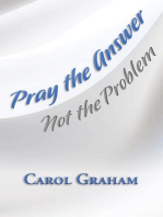 Pray the Answer, Not the Problem