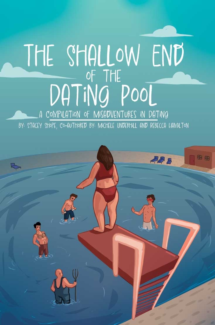 The Shallow End of the Dating Pool by Stacey Shope, Michele Underhill, Rebecca Hamilton image picture
