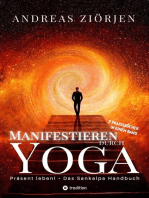Manifestieren durch Yoga - Wie man mittels Meditation erfolgreich Ziele erreicht: Die kraftvollen Manifestationsbücher "Präsent leben!" und "Das Sankalpa Handbuch" erstmals in einem Band