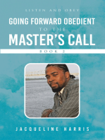 Going Forward Obedient To the Master’s Call Book 2: Listen and Obey