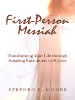First-Person Messiah: Transforming Your Life through Amazing Encounters with Jesus