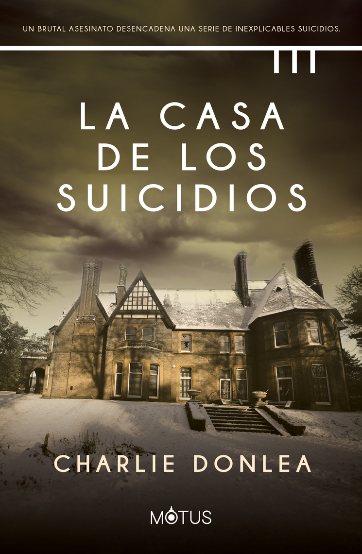 Lee La casa de los suicidios de Charlie Donlea y Constanza Fantin Bellocq -  Libro electrónico | Scribd