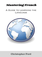 Mastering French: A Guide to Learning the Language: The Language Collection