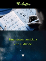 Una strana amicizia che ci divide