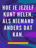 Hoe je Jezelf Kunt Helen, als Niemand Anders dat kan.