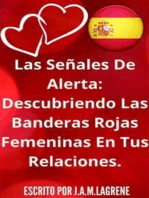 Las Señales De Alerta: Descubriendo Las Banderas Rojas Femeninas En Tus Relaciones.