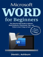 Microsoft Word for Beginners: The Step-by-Step Guide to Master Word Features, Commands, Tips, and Tricks in Just 7 Days or Less