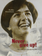 Never give up!: The stoy of a Jewish family