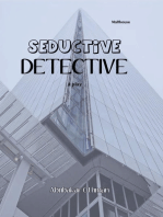 Seductive Detective. A Play