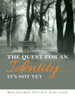 The Quest for an Identity... It’s not yet over