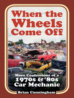 When the Wheels Come Off: More Confessions of a 1970s &amp; '80s Car Mechanic
