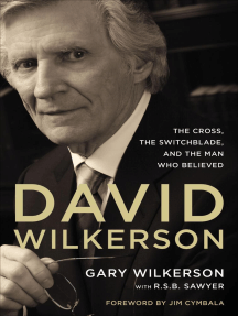 David Wilkerson by Gary Wilkerson, R. S. B. Sawyer, Jim Cymbala ...