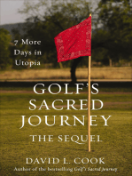 Golf's Sacred Journey, the Sequel: 7 More Days in Utopia