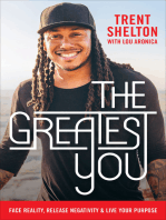 The Greatest You: Face Reality, Release Negativity & Live Your Purpose